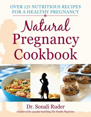 Natural Pregnancy Cookbook: Over 125 Nutritious Recipes