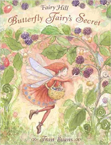 Butterfly Fairy's Secret (Fairy Hill) by Fran Evans