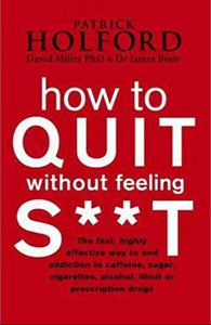 How to Quit Without Feeling S**t (Fast and Effective Way)