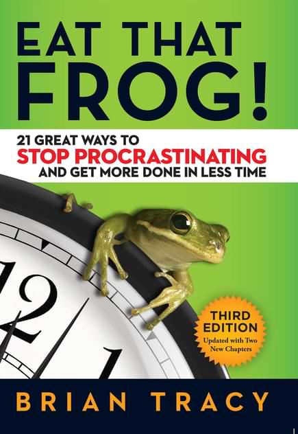 Eat That Frog!: 21 Great Ways to Stop Procrastinating