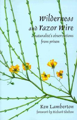 Wilderness And Razor Wire By Ken Lamberton