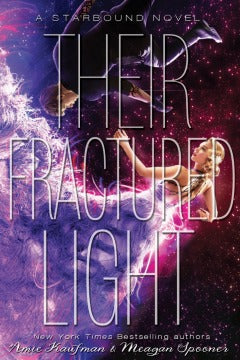 Their Fractured Light (The Starbound Trilogy, 3)