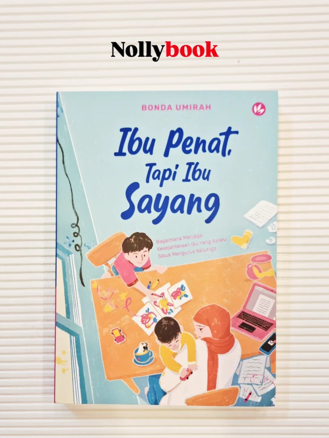 Ibu Penat, Tapi Ibu Sayang