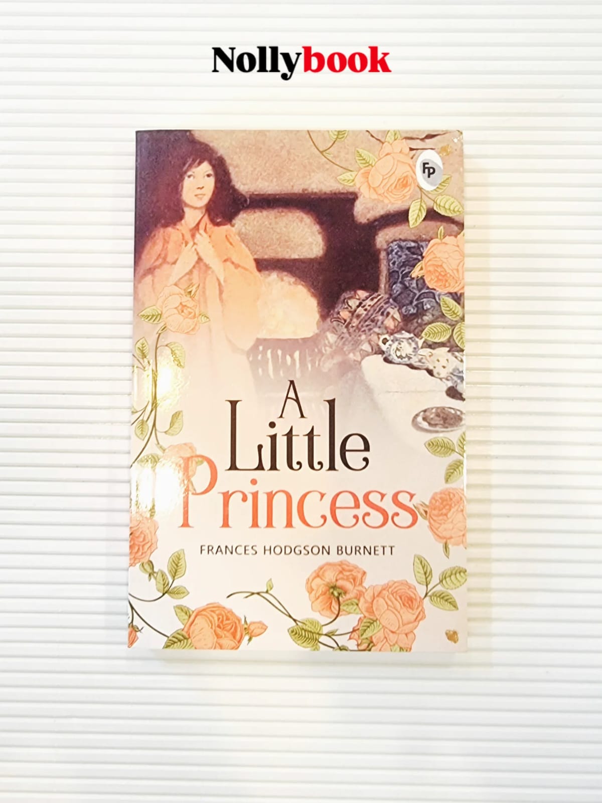 A Little Princess: A Timeless Tale of Kindness and Imagination