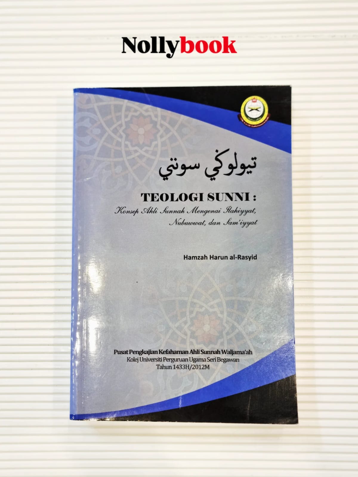 TEOLOGI SUNNI: Konsep Ahli Sunnah Mengenai Ilahiyyat, Nubuwwat, & Sam’iyyat