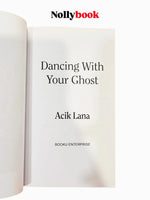 Dancing With Your Ghost by Acik Lana