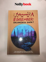 8 DISEMBER: DALANGNYA SIAPA?
