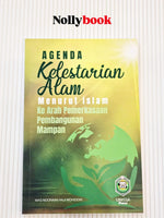 Agenda Kelestarian Alam Menurut Islam: Ke Arah Pemerkasaan Pembangunan Mampan