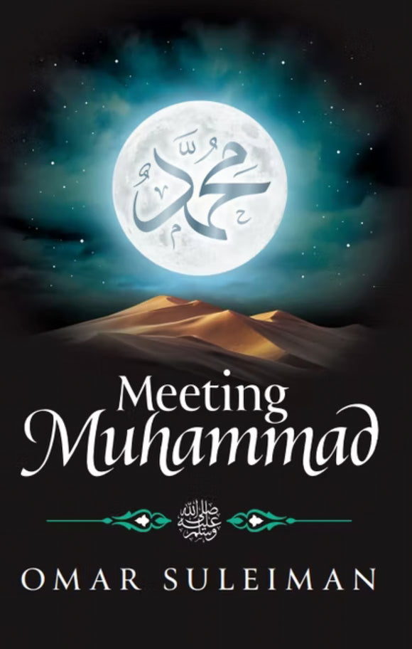 Meeting Muhammad by Omar Suleiman
