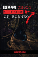 REAL GHOST STORIES OF BORNEO COLLECTION SERIES