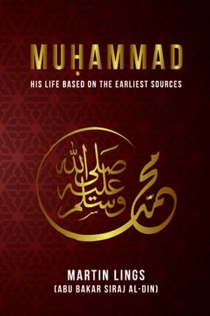 His Life Based on The Earliest Sources : MUHAMMAD