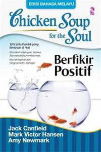 Chicken Soup for the Soul: Berfikir Positif (Edisi Bahasa Melayu)