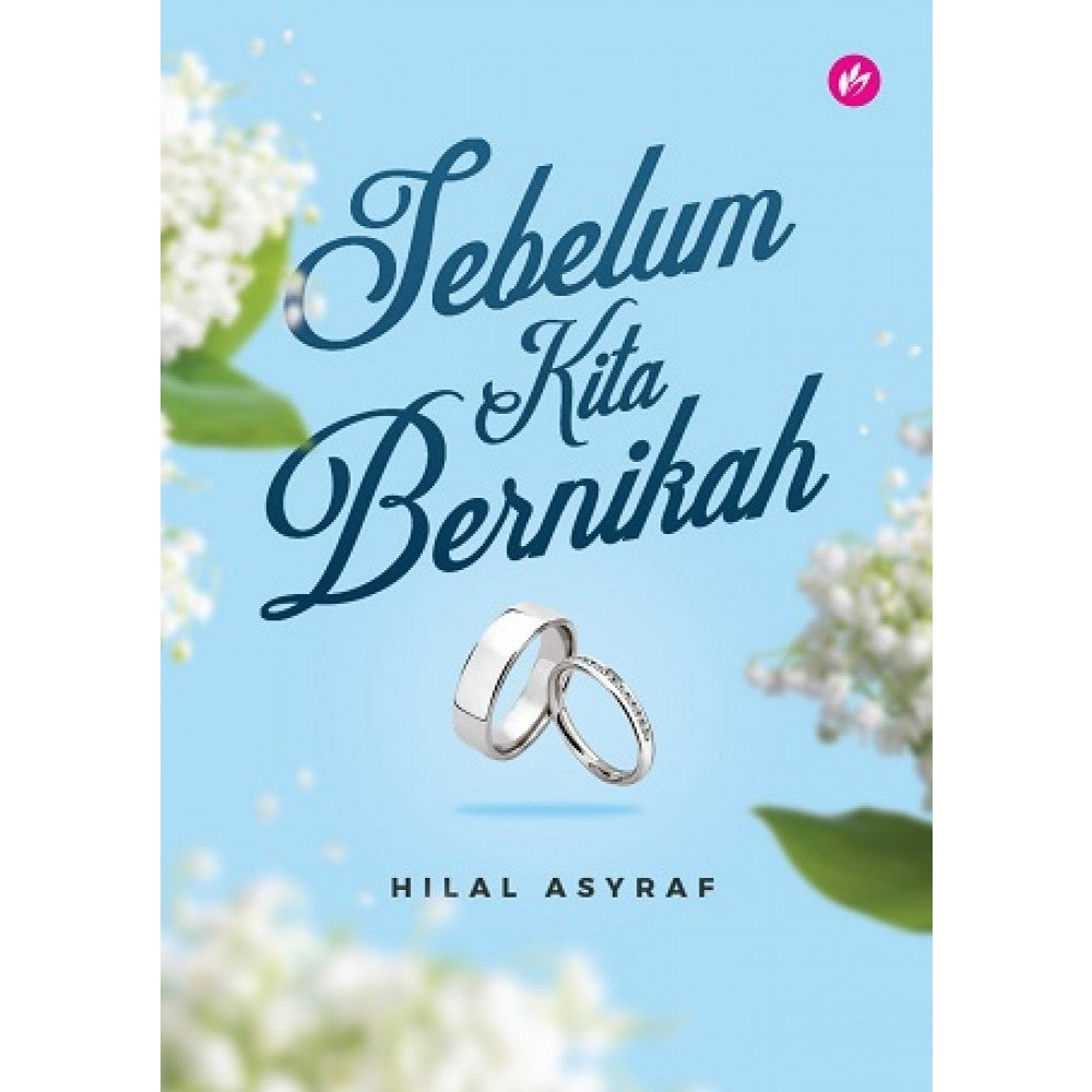 Sebelum Kita Bernikah by Hilal Asyraf