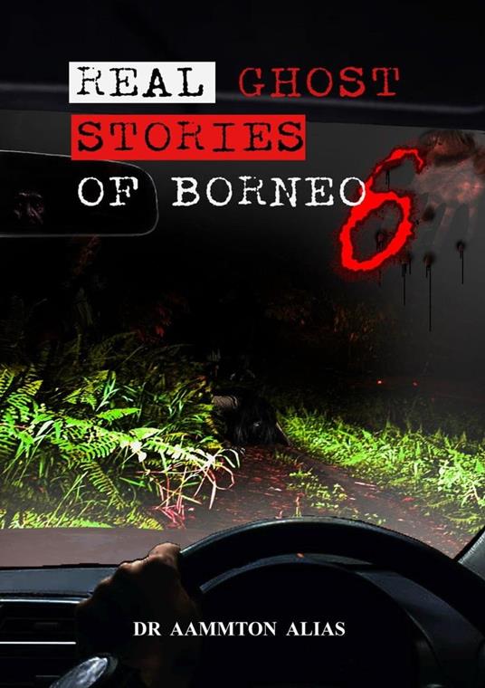 REAL GHOST STORIES OF BORNEO COLLECTION SERIES