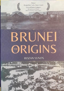 The Brunei Origins by Rozan Yunos