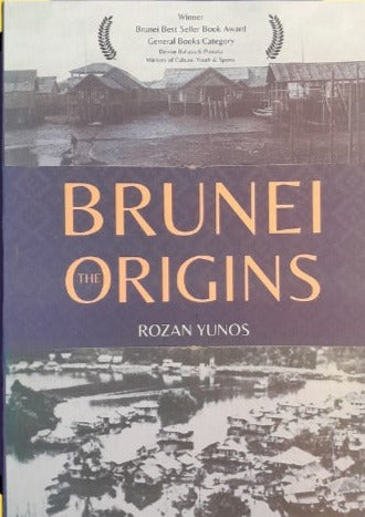 The Brunei Origins by Rozan Yunos