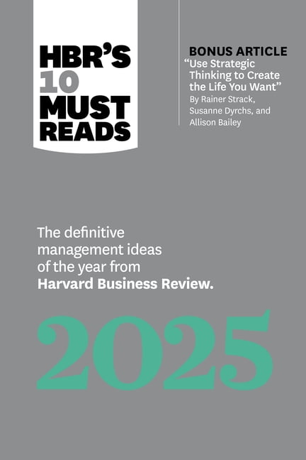 HBR's 10 Must Reads 2025: The Definitive Management Ideas