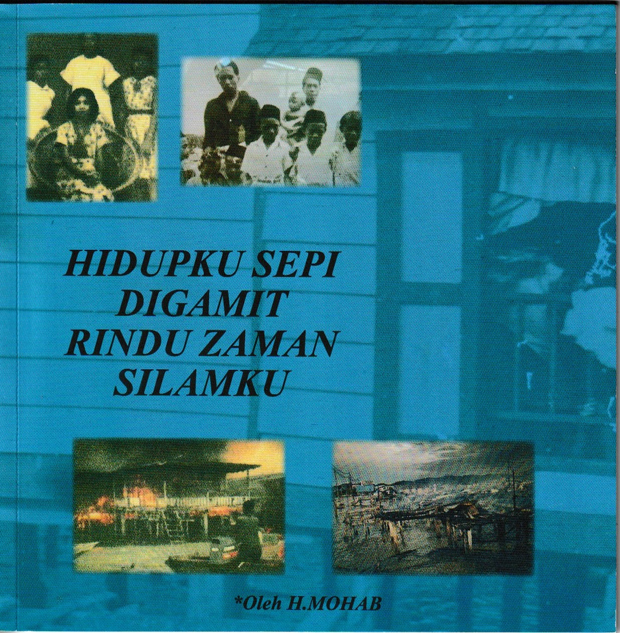 HIDUPKU SEPI DIGAMIT RINDU ZAMAN SILAMKU H. MOHAB