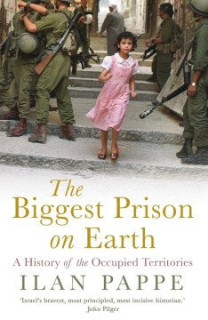 The Biggest Prison on Earth: A History of Gaza and the Occupied Territories