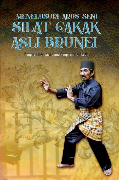 Menelusuri Arus Seni Silat Cakak Asli Brunei