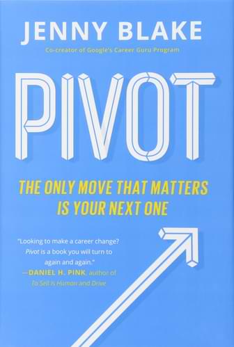 PIVOT: THE ONLY MOVE THAT MATTERS IS YOUR NEXT ONE