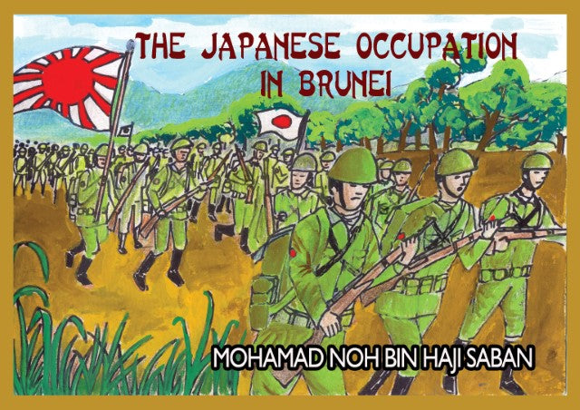 Zaman Pendudukan Jepun di Brunei - Cetakan Ketiga (2024)