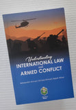 UNDERSTANDING INTERNATIONAL LAW AND ARMED CONFLICT