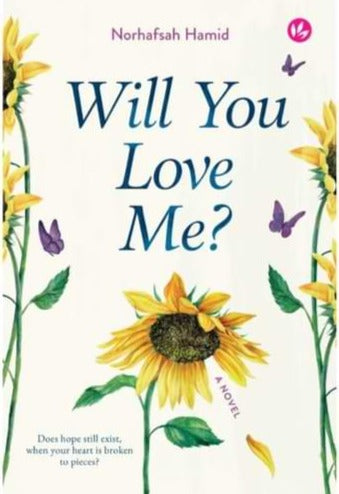 WILL YOU LOVE ME? by Norhafsah Hamid