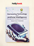 Harnessing Technology and Artificial Intelligence to Uphold Maqasid Al-Shariah