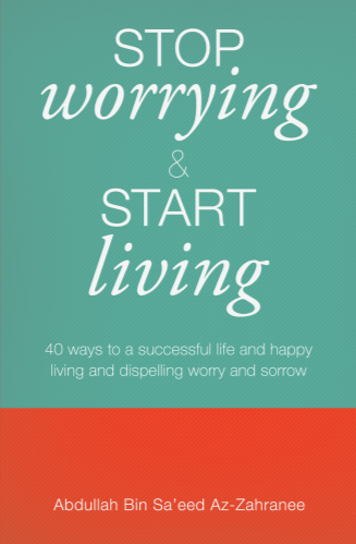 Stop Worrying & Start Living: 40 Ways to a Successful Life