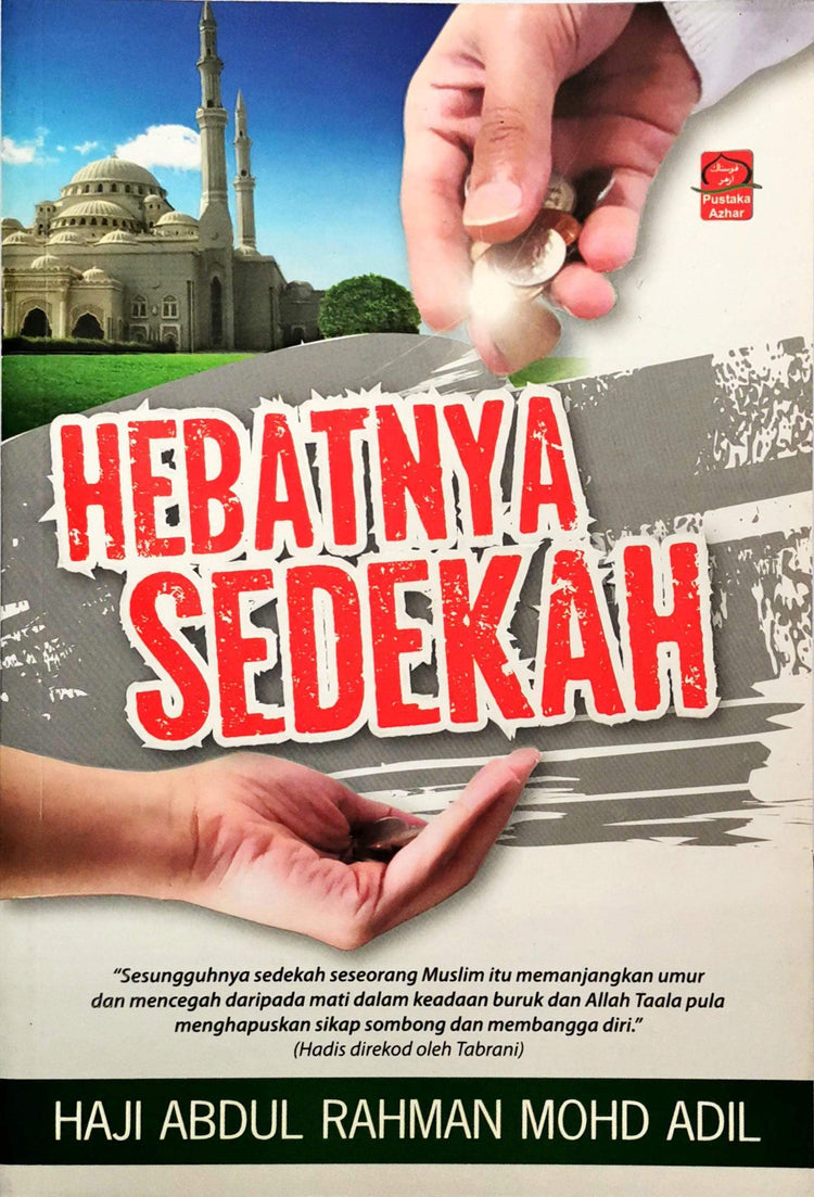 HEBATNYA SEDEKAH HAJI ABDUL RAHMAN MOHD ADIL