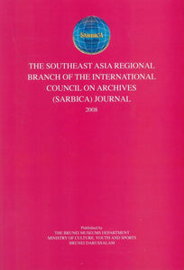 THE SARBICA JOURNAL 2008 BY THE BRUNEI MUSEUMS DEPT