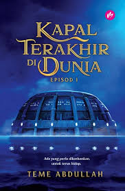 Kapal Terakhir Di Dunia Episod 1 by Teme Abdullah