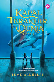 Kapal Terakhir Di Dunie Episod II by Teme Abdullah