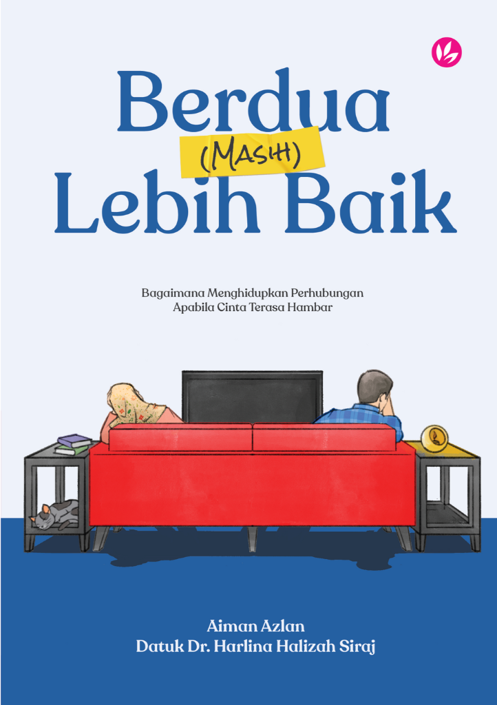 Berdua (Masih) Lebih Baik: Bagaimana Menghidupkan Perhubungan Apabila Cinta Terasa Hambar