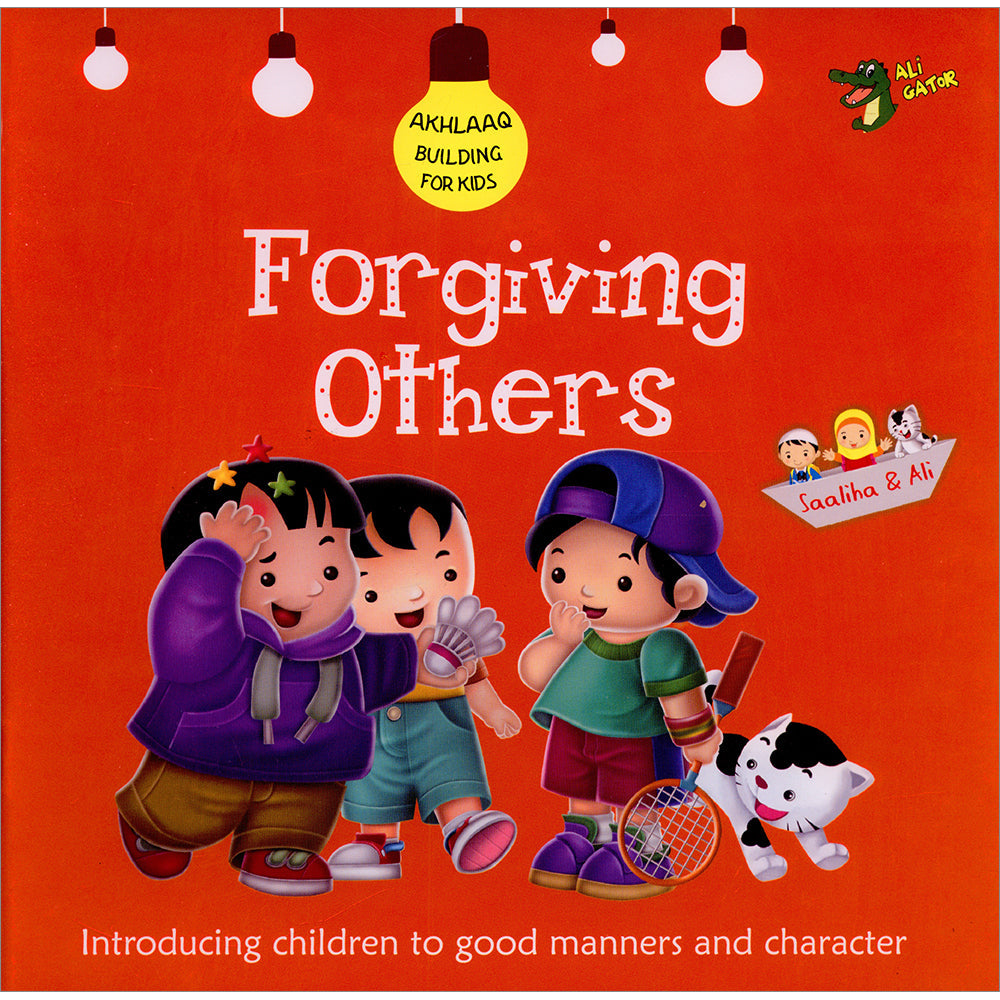AKHLAAQ BUILDING: Forgiving Others: Good Manners