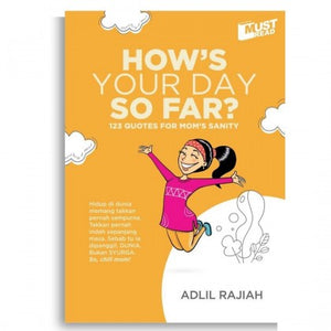 ADLIL RAJIAH : HOW'S YOUR DAY SO FAR? (BAHASA MALAYSIA)