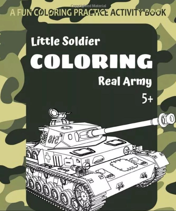 Little Soldier Coloring Real Army: A Fun Coloring Practice Activity Book