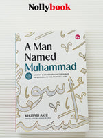 A Man Named Muhammad by Khubaib Akhi