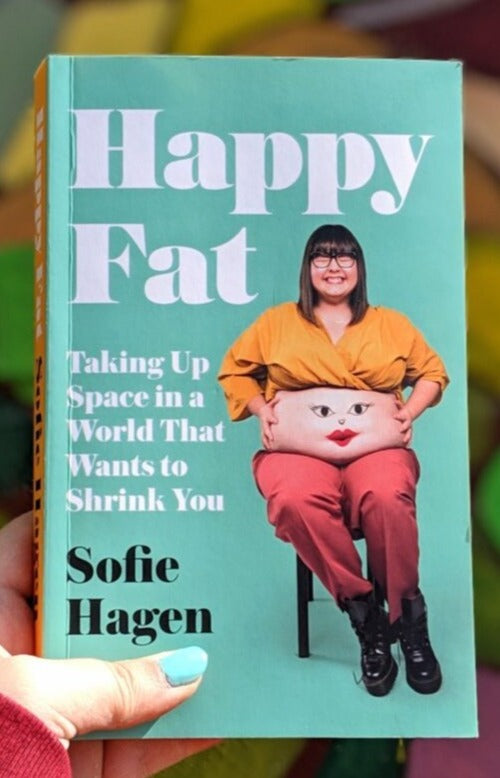 Happy Fat: Taking Up Space in a World That Wants to Shrink You