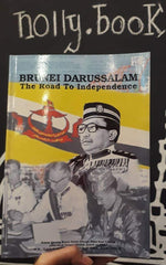 Brunei Darussalam: The Road to Independence