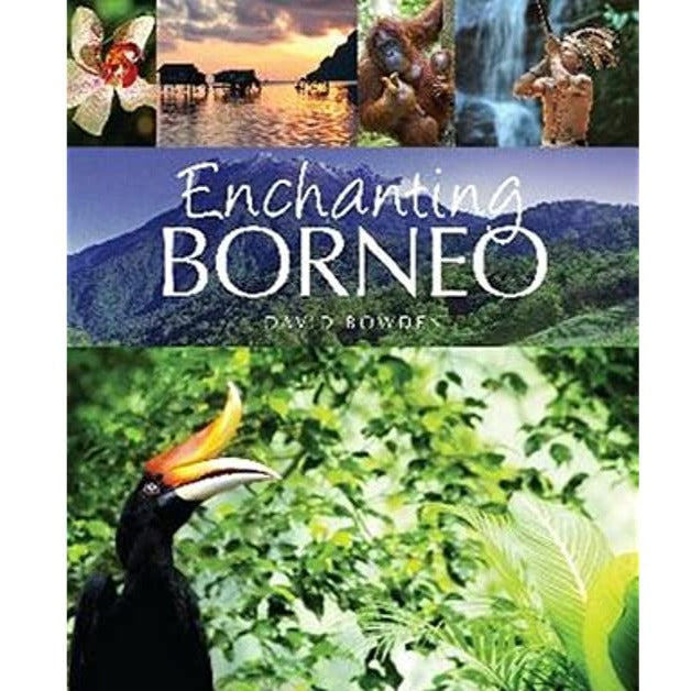 Enchanting Borneo by David Bowden