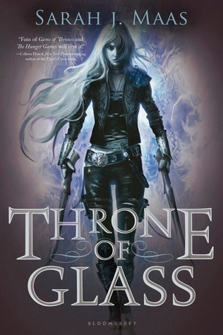 Throne of Glass (Throne of Glass #1) by Sarah J. Maas