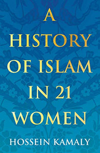 A History of Islam in 21 Women