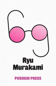 Pushkin Press Sixty-Nine by Ryū Murakami