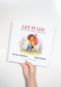 Let Go: Foundations of Faith with Mufti Menk by Na'ima B Robert