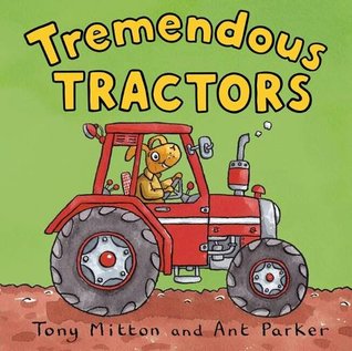 Tremendous Tractors (Amazing Machines) by Tony Mitton