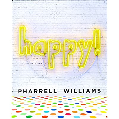 Happy! by Pharrell Williams