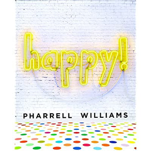 Happy! by Pharrell Williams