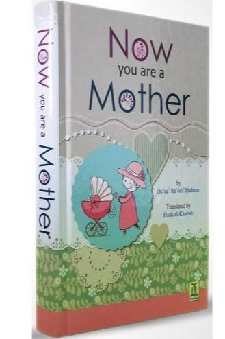 NOW YOU ARE A MOTHER